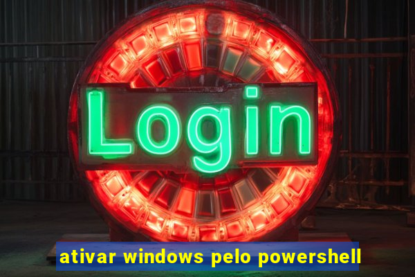 ativar windows pelo powershell