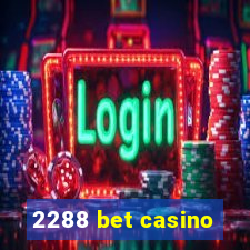 2288 bet casino