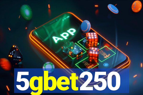 5gbet250