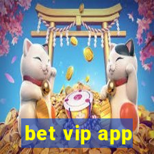 bet vip app