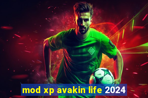 mod xp avakin life 2024