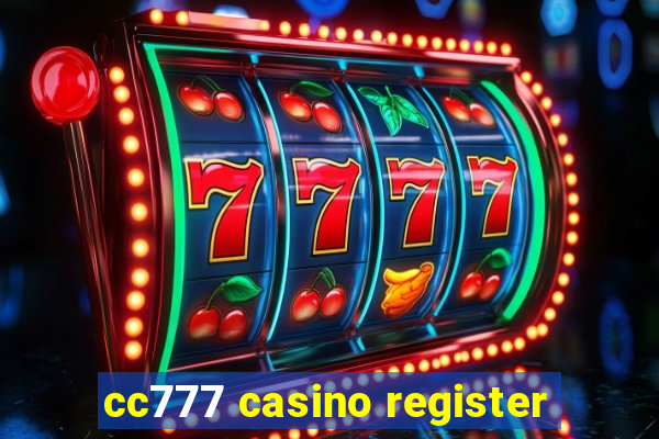 cc777 casino register