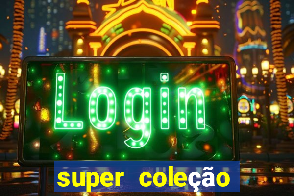 super coleção 7784 jogos download