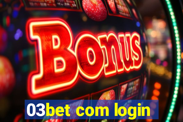 03bet com login