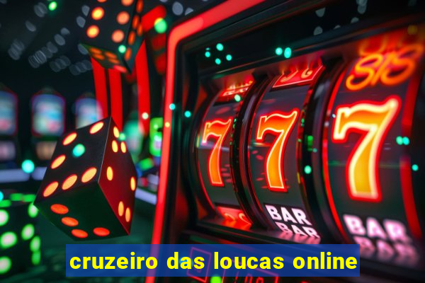 cruzeiro das loucas online