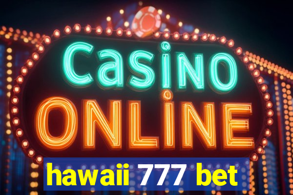 hawaii 777 bet