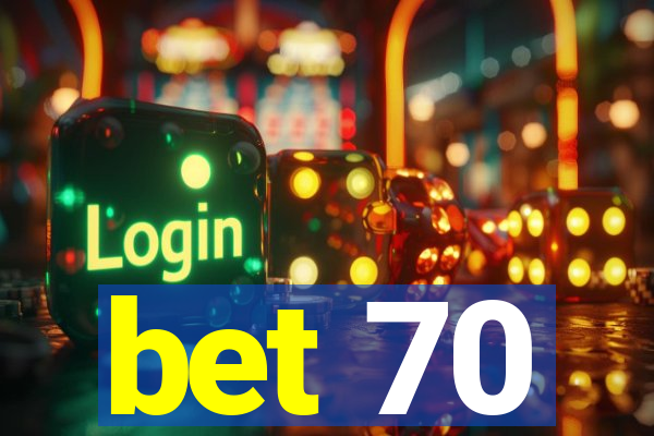 bet 70