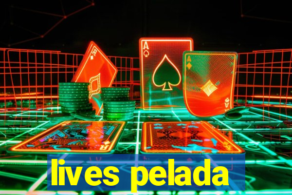 lives pelada