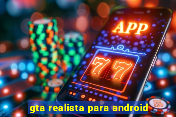 gta realista para android