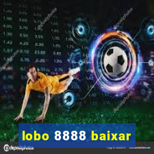 lobo 8888 baixar