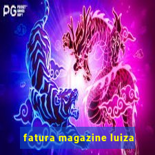 fatura magazine luiza