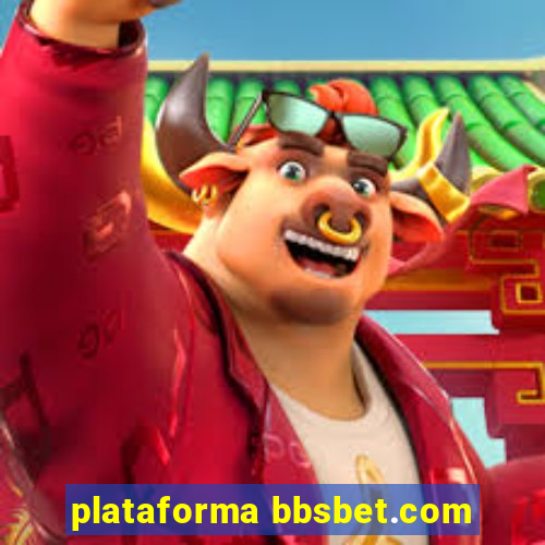 plataforma bbsbet.com