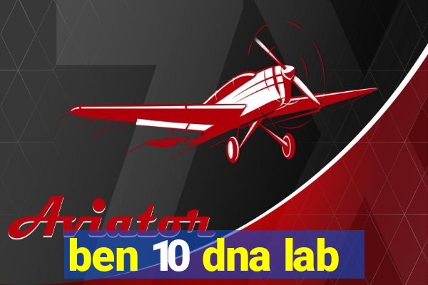 ben 10 dna lab