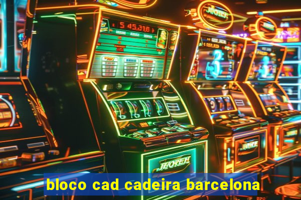 bloco cad cadeira barcelona