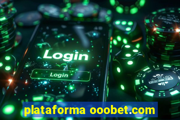 plataforma ooobet.com