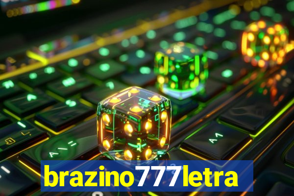 brazino777letra