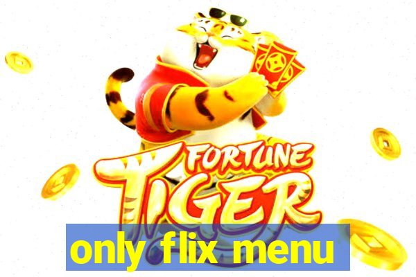 only flix menu