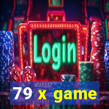 79 x game