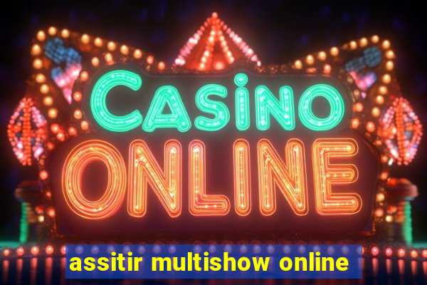 assitir multishow online