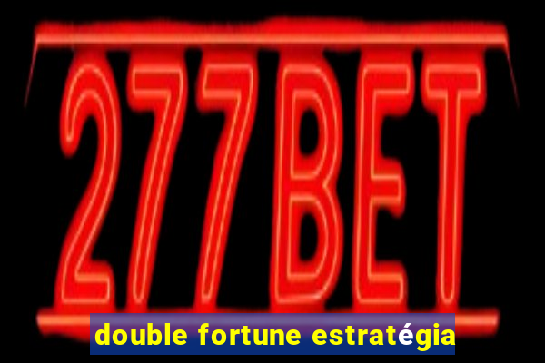 double fortune estratégia