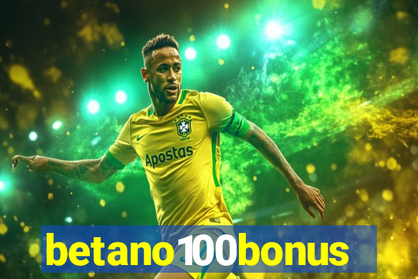 betano100bonus