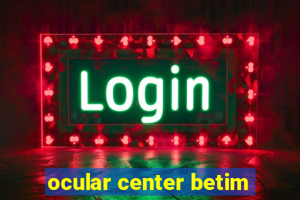 ocular center betim