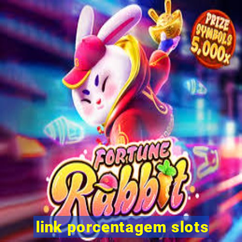 link porcentagem slots