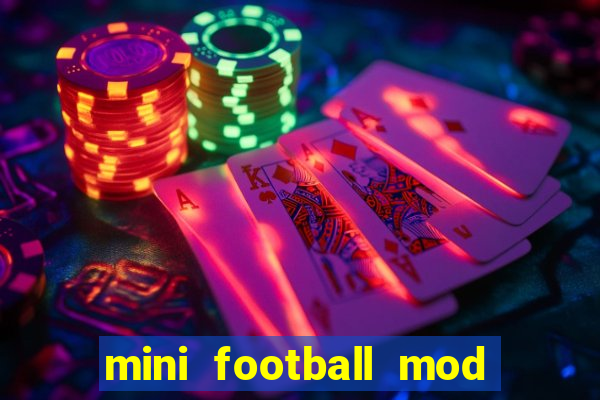 mini football mod apk (unlimited money and gems)