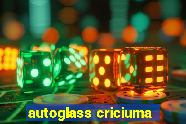 autoglass criciuma