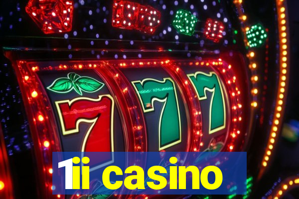 1ii casino