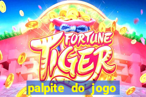 palpite do jogo aberto de hoje