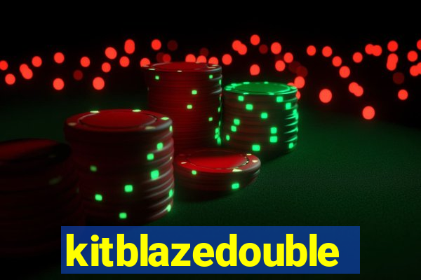 kitblazedouble