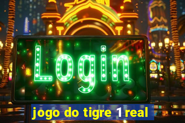 jogo do tigre 1 real