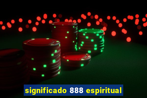 significado 888 espiritual