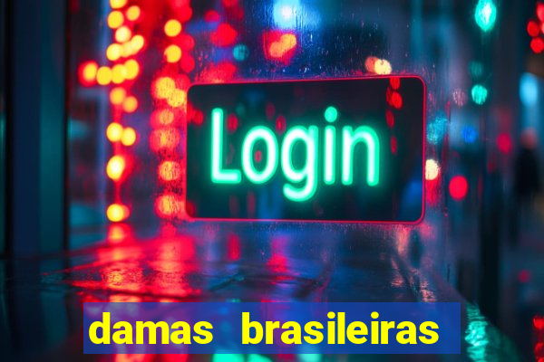 damas brasileiras jogar online