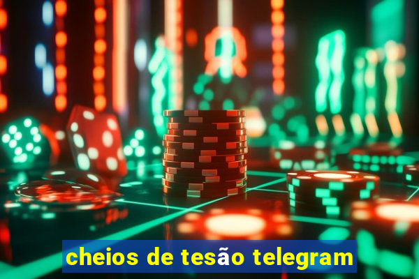 cheios de tesão telegram