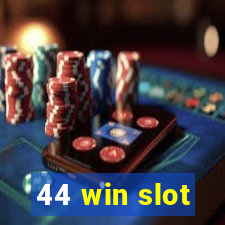 44 win slot