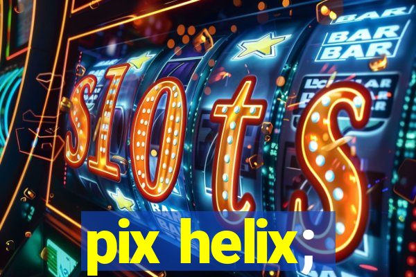 pix helix;