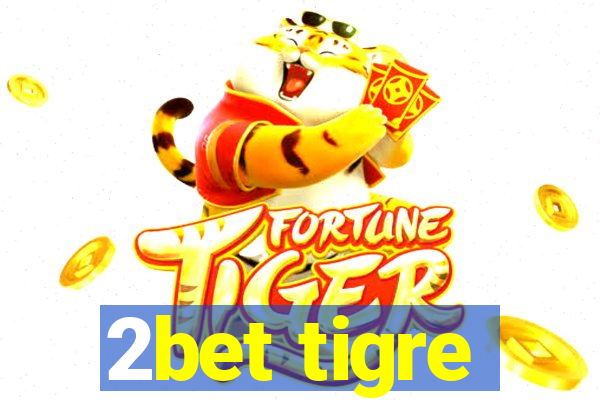 2bet tigre