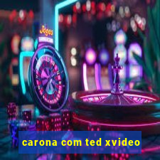 carona com ted xvideo
