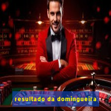 resultado da domingueira