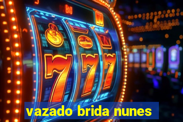 vazado brida nunes