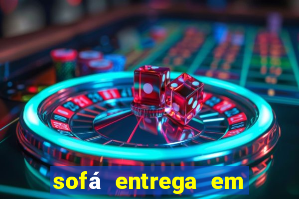 sofá entrega em 24 horas