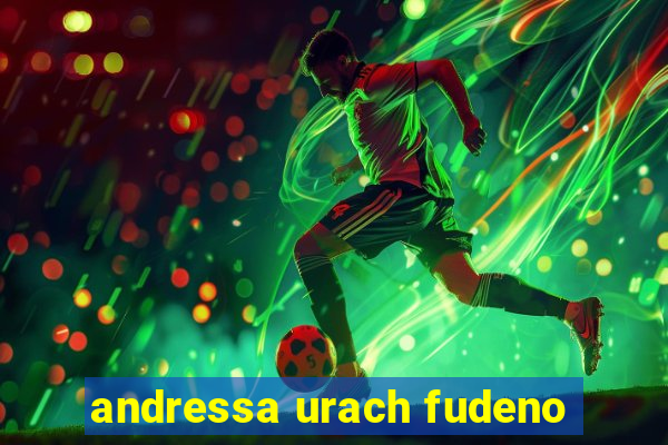 andressa urach fudeno