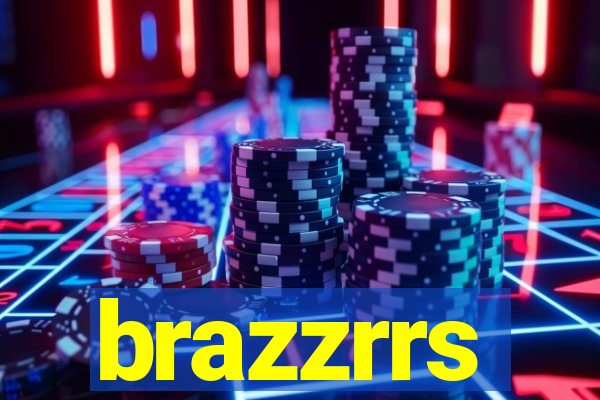brazzrrs