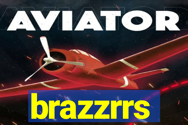 brazzrrs