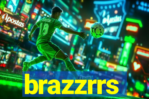 brazzrrs
