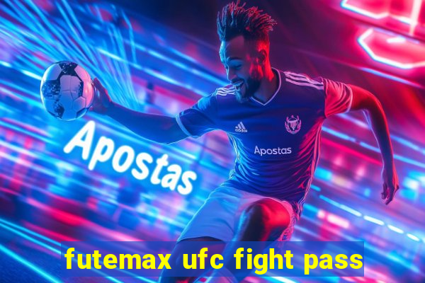futemax ufc fight pass