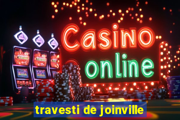 travesti de joinville