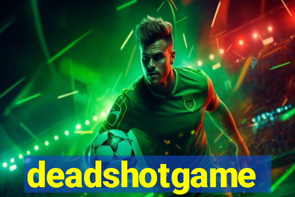 deadshotgame